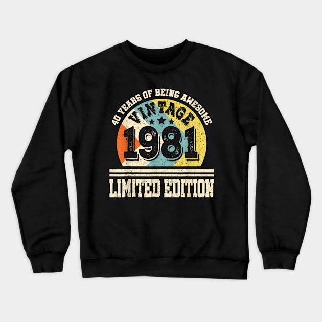 Vintage 1981 Limited Edition 40th Birthday 40 Years Old Crewneck Sweatshirt by luxembourgertreatable